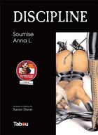 Couverture du livre « Discipiline t.2 ; soumise Anna L. » de Xavier Duvet aux éditions Tabou