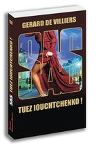 Couverture du livre « SAS Tome 158 : Tuez Ioutchenko » de Gerard De Villiers aux éditions Sas