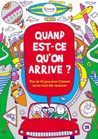 Couverture du livre « Quand est-ce qu'on arrive ? » de Paterson A./Walker R aux éditions Kimane