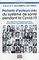 Couverture du livre « Portraits d'acteurs clés du système de santé pendant la Covid-19 » de Thierry Nobre et Julien Husson aux éditions Ems