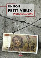 Couverture du livre « Un bon petit vieux » de Jacques Lemoine aux éditions Alter Real