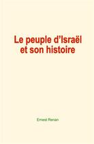 Couverture du livre « Le peuple d'Israël et son histoire » de Ernest Renan aux éditions Le Mono