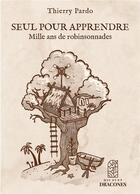 Couverture du livre « Seul pour apprendre : mille ans de robinsonnades » de Thierry Pardo aux éditions Hetre Myriadis