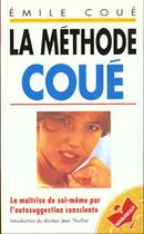 Couverture du livre « La Methode Coue » de Emile Coue aux éditions Marabout