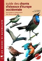 Couverture du livre « Guide Des Chants D'Oiseaux D'Europe Occidentale. Guide Sonore Inclus » de Bossus/Charron aux éditions Delachaux & Niestle