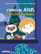 Couverture du livre « L'annee de jules - t04 - l'annee de jules : c'est si long d'attendre - decembre » de Hubert Ben Kemoun aux éditions Rageot