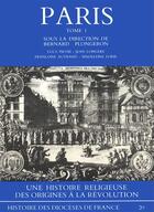 Couverture du livre « Paris - t.1 une histoire religieuse des origines a la revolution » de Bernard Plongeron aux éditions Beauchesne