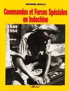 Couverture du livre « Commandos et forces spéciales : Indochine 1944-1954 » de Raymond Muelle aux éditions Lavauzelle