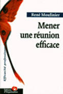 Couverture du livre « Mener Une Reunion Efficace » de René Moulinier aux éditions Organisation