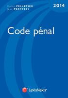 Couverture du livre « Code pénal (édition 2014) » de Herve Pelletier aux éditions Lexisnexis