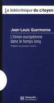 Couverture du livre « L'union européenne dans le temps long » de Jean-Louis Quermonne aux éditions Presses De Sciences Po