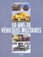 Couverture du livre « 50 ans de vehicules militaires » de Jean-Michel Boniface aux éditions Etai