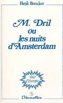 Couverture du livre « M.dril ou les nuits d'Amsterdam » de Henk Breuker aux éditions L'harmattan