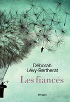 Couverture du livre « Les fiancés » de Deborah Levy-Bertherat aux éditions Rivages