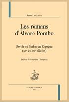 Couverture du livre « Les romans d'Alvaro Pombo ; savoir et fiction en Espagne (XXe et XXIe siècles) » de Anne Lenquette aux éditions Honore Champion