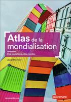 Couverture du livre « Atlas de la mondialisation ; une seule terre, des mondes (2e édition) » de Laurent Carroue aux éditions Autrement