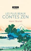 Couverture du livre « Les plus beaux contes zen » de Henri Brunel aux éditions Points