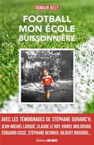 Couverture du livre « Football, mon école buissonnière » de Romain Bely aux éditions Sud Ouest Editions