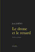 Couverture du livre « Le drone et le renard » de Jean Jarno aux éditions Persee