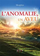 Couverture du livre « L'anomalie, un aveu » de Morphee aux éditions Persee