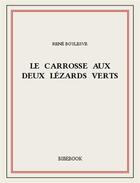 Couverture du livre « Le carrosse aux deux lézards verts » de René Boylesve aux éditions Bibebook