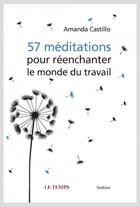 Couverture du livre « 57 méditations pour réenchanter le monde du travail » de Amanda Castillo aux éditions Slatkine