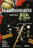 Couverture du livre « La Kriegsmarine (1935-1945) » de Laurent Berrafato et Enzo Berrafato aux éditions Heimdal