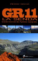 Couverture du livre « GR11 La Senda ; grande traversée des Pyrénées espagnoles » de Pierre Macia aux éditions Rando