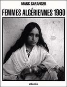 Couverture du livre « Femmes algériennes 1960 » de Marc Garanger aux éditions Atlantica