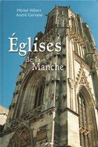 Couverture du livre « Eglises de la Manche » de M.Hebert-A.Gervaise aux éditions Charles Corlet