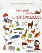 Couverture du livre « Mon petit monde des animaux » de Delphine Badreddine et Severine Cordier aux éditions Tourbillon