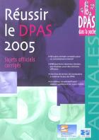 Couverture du livre « Reussir le dpas 2005 sujets officiels corriges » de Cefiec aux éditions Lamarre