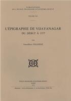 Couverture du livre « L'épigraphie de Vijayanagar du début à 1377 » de Vasundhara Filliozat aux éditions Ecole Francaise Extreme Orient