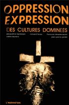 Couverture du livre « Oppression-expression ; des cultures dominées » de  aux éditions L'harmattan