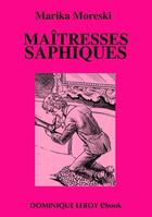 Couverture du livre « Maîtresses saphiques » de Marika Moreski aux éditions Dominique Leroy