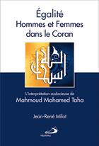 Couverture du livre « Égalité hommes et femmes dans le coran t.67 ; l'interprétation audacieuse de Mahmoud Mohamed Taha » de Milot Jr aux éditions Mediaspaul