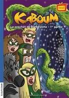 Couverture du livre « Kaboum t.26 ; le crochet de Barbeverte t.1 » de Emmanuel Aquin aux éditions La Courte Echelle