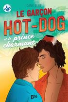 Couverture du livre « Le garçon hot-dog et le prince charmant » de Dana Blue aux éditions Boomerang Jeunesse