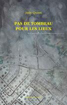 Couverture du livre « Pas de tombeau pour les lieux » de Quinn Judy aux éditions Éditions Du Noroît