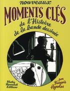 Couverture du livre « Nouveaux moments clés de l'histoire de la bande dessinée » de Ayroles aux éditions Alain Beaulet