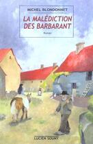 Couverture du livre « La Malediction Des Barbarant » de Michel Blondonnet aux éditions Lucien Souny