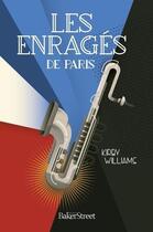 Couverture du livre « Les enragés de Paris » de Kirby Williams aux éditions Baker Street