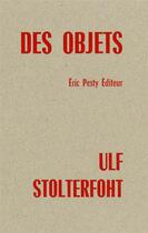 Couverture du livre « Des objets » de Benedicte Vilgrain et Ulf Stolterfoht aux éditions Eric Pesty