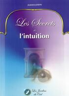 Couverture du livre « Les secrets de l'intuition » de Jeannick Joseph aux éditions Les Jardins Du Ciel