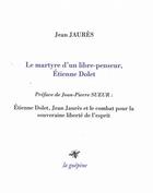 Couverture du livre « Le martyre d'un libre-penseur, Etienne Dolet » de Jean Jaurès aux éditions La Guepine