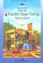Couverture du livre « Famille Taupe-Tatin ; Tout Va Bien » de Burny Bos et Hans De Beer aux éditions Nord-sud