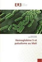 Couverture du livre « Hemoglobine s et paludisme au mali » de Traore/Guindo aux éditions Editions Universitaires Europeennes
