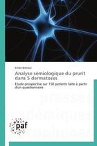 Couverture du livre « Analyse sémiologique du prurit dans 5 dermatoses » de Emilie Brenaut aux éditions Presses Academiques Francophones
