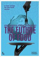 Couverture du livre « The future of food /anglais » de Snoeck Jorg/Van Romp aux éditions Lannoo