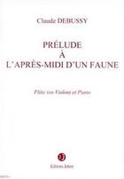 Couverture du livre « Prelude a l'apres-midi d'un faune --- flute ou violon et piano » de Claude Debussy aux éditions Jobert
